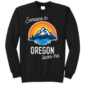 Someone In Oregon Loves Me Sweatshirt