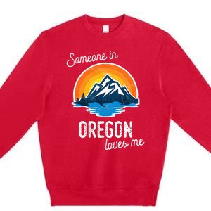 Someone In Oregon Loves Me Premium Crewneck Sweatshirt