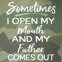 Sometimes I Open My Mouth And My Father Comes Out Gift Legacy Tie Dye Trucker Hat