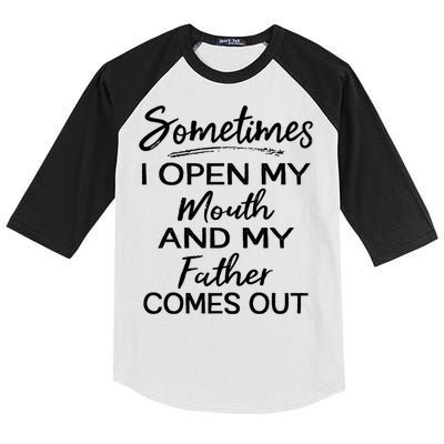 Sometimes I Open My Mouth And My Father Comes Out Gift Kids Colorblock Raglan Jersey