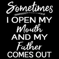 Sometimes I Open My Mouth And My Father Comes Out Gift Wool Snapback Cap
