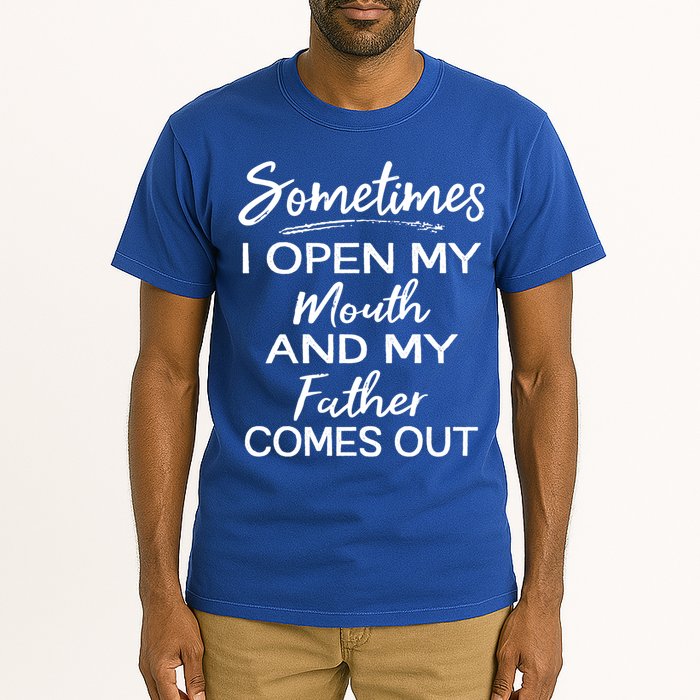 Sometimes I Open My Mouth And My Father Comes Out Gift Tall T-Shirt