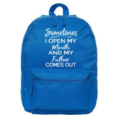 Sometimes I Open My Mouth And My Father Comes Out Gift 16 in Basic Backpack