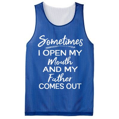 Sometimes I Open My Mouth And My Father Comes Out Gift Mesh Reversible Basketball Jersey Tank