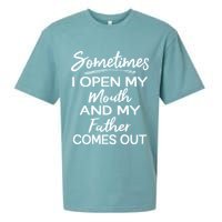 Sometimes I Open My Mouth And My Father Comes Out Gift Sueded Cloud Jersey T-Shirt