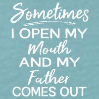 Sometimes I Open My Mouth And My Father Comes Out Gift Sueded Cloud Jersey T-Shirt