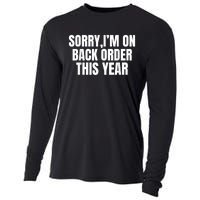 Sorry I’M On Back Order This Year Funny Gift Cooling Performance Long Sleeve Crew