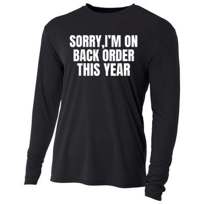 Sorry I’M On Back Order This Year Funny Gift Cooling Performance Long Sleeve Crew