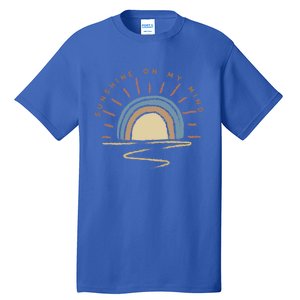 Sunshine Is On My Mind Wander More Worry Less Cool Gift Tall T-Shirt