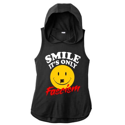 Smile Its Only Fascism Ladies PosiCharge Tri-Blend Wicking Draft Hoodie Tank