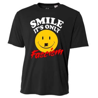 Smile Its Only Fascism Cooling Performance Crew T-Shirt