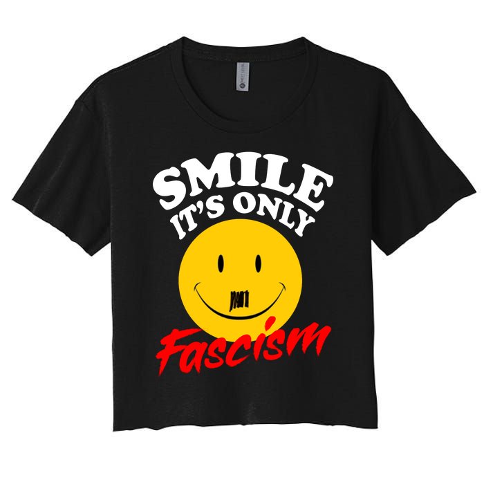 Smile Its Only Fascism Women's Crop Top Tee