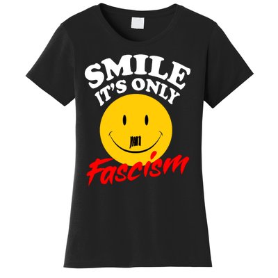 Smile Its Only Fascism Women's T-Shirt