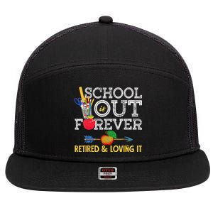 School Is Out Forever Retired And Loving It Retirement 7 Panel Mesh Trucker Snapback Hat