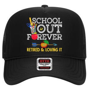 School Is Out Forever Retired And Loving It Retirement High Crown Mesh Back Trucker Hat