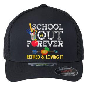 School Is Out Forever Retired And Loving It Retirement Flexfit Unipanel Trucker Cap