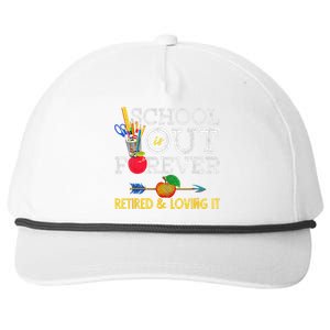 School Is Out Forever Retired And Loving It Retirement Snapback Five-Panel Rope Hat