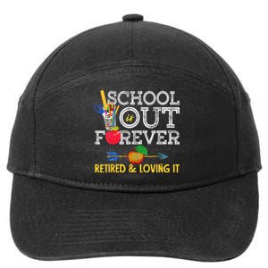 School Is Out Forever Retired And Loving It Retirement 7-Panel Snapback Hat