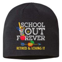 School Is Out Forever Retired And Loving It Retirement Sustainable Beanie