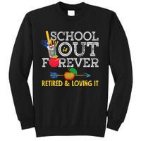 School Is Out Forever Retired And Loving It Retirement Tall Sweatshirt