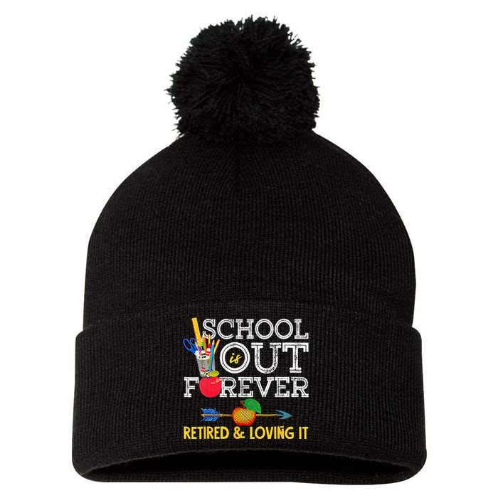 School Is Out Forever Retired And Loving It Retirement Pom Pom 12in Knit Beanie