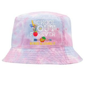 School Is Out Forever Retired And Loving It Retirement Tie-Dyed Bucket Hat