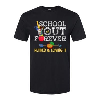 School Is Out Forever Retired And Loving It Retirement Softstyle CVC T-Shirt