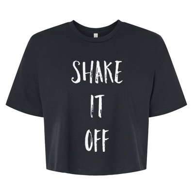 Shake It Off Strong Motivation Faith Christian Bella+Canvas Jersey Crop Tee