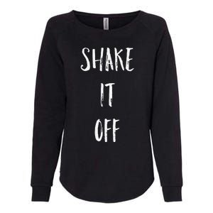 Shake It Off Strong Motivation Faith Christian Womens California Wash Sweatshirt