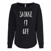 Shake It Off Strong Motivation Faith Christian Womens California Wash Sweatshirt