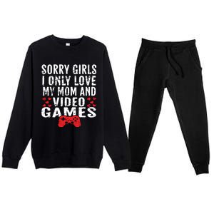 Sorry I Only Love My Mom And Video Games Gift Premium Crewneck Sweatsuit Set