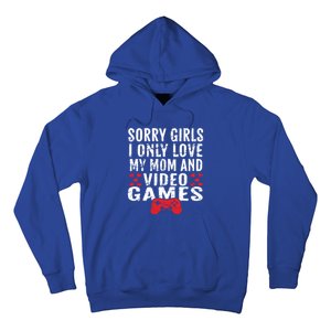 Sorry I Only Love My Mom And Video Games Gift Hoodie