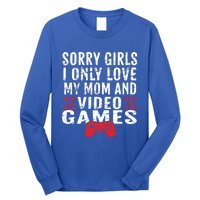 Sorry I Only Love My Mom And Video Games Gift Long Sleeve Shirt