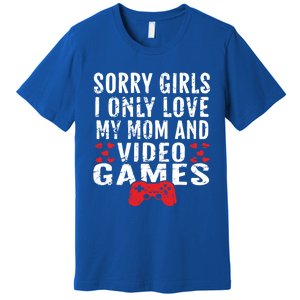 Sorry I Only Love My Mom And Video Games Gift Premium T-Shirt