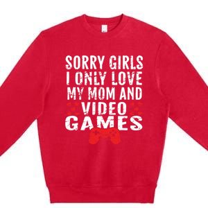 Sorry I Only Love My Mom And Video Games Gift Premium Crewneck Sweatshirt