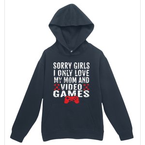 Sorry I Only Love My Mom And Video Games Gift Urban Pullover Hoodie