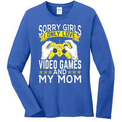 Sorry I Only Love Video Games And My Mom Cool Gift Ladies Long Sleeve Shirt