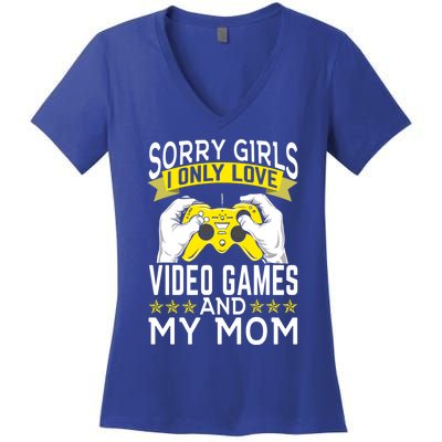 Sorry I Only Love Video Games And My Mom Cool Gift Women's V-Neck T-Shirt