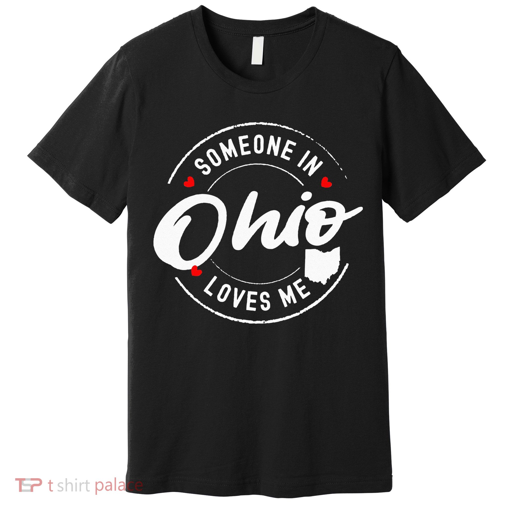 Someone in Ohio Loves Me Premium T-Shirt