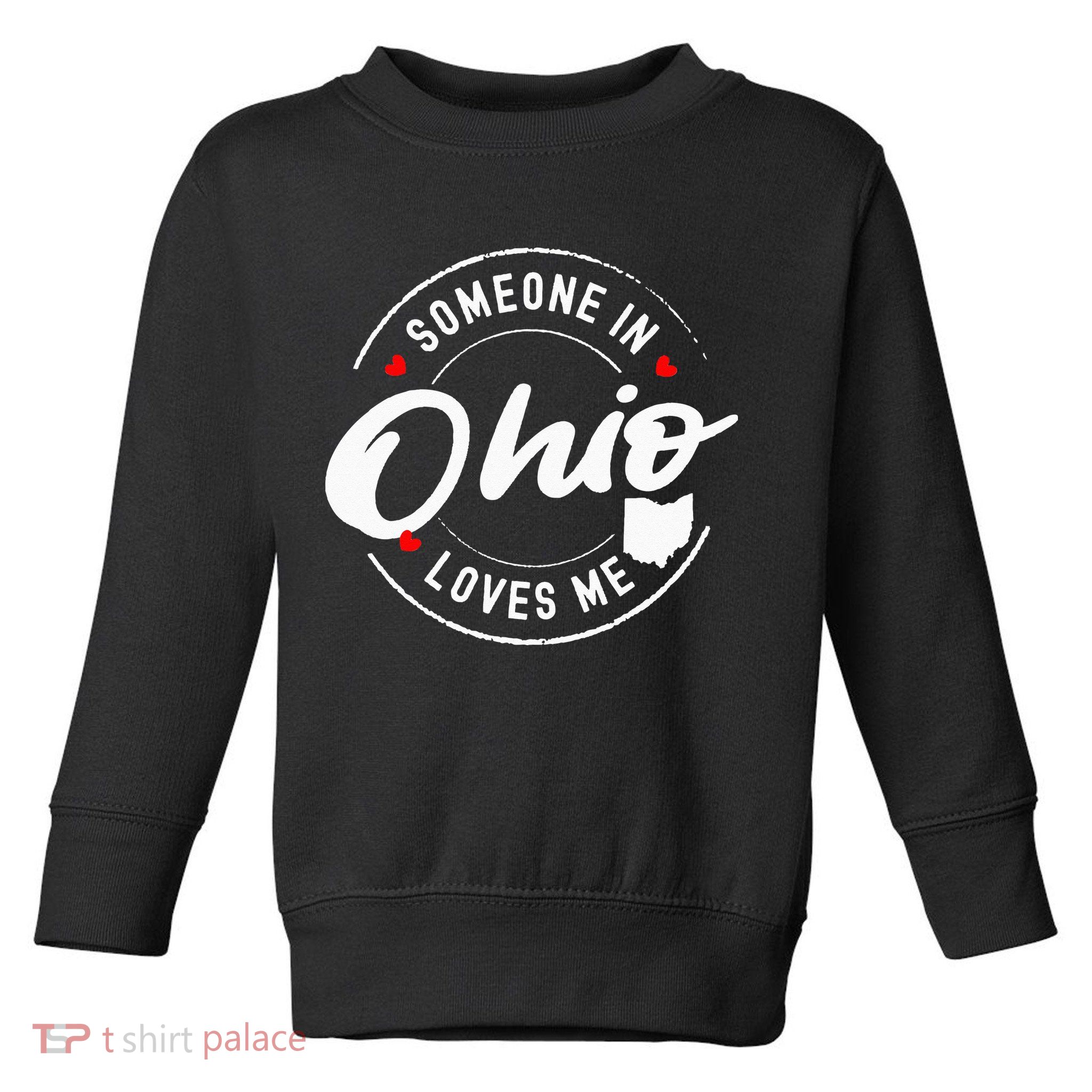 Someone in Ohio Loves Me Toddler Sweatshirt