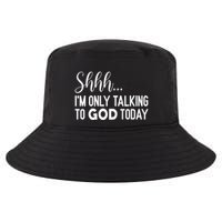 Shhh… IM Only Talking To God Today Funny Christian Saying Cool Comfort Performance Bucket Hat