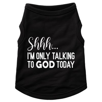 Shhh… IM Only Talking To God Today Funny Christian Saying Doggie Tank