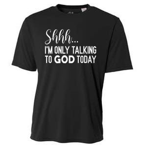 Shhh… IM Only Talking To God Today Funny Christian Saying Cooling Performance Crew T-Shirt