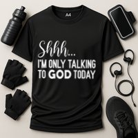 Shhh… IM Only Talking To God Today Funny Christian Saying Performance Shirt