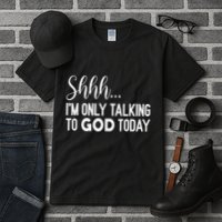 Shhh… IM Only Talking To God Today Funny Christian Saying Tall T-Shirt