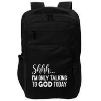 Shhh… IM Only Talking To God Today Funny Christian Saying Impact Tech Backpack
