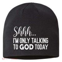 Shhh… IM Only Talking To God Today Funny Christian Saying Sustainable Beanie