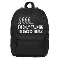 Shhh… IM Only Talking To God Today Funny Christian Saying 16 in Basic Backpack