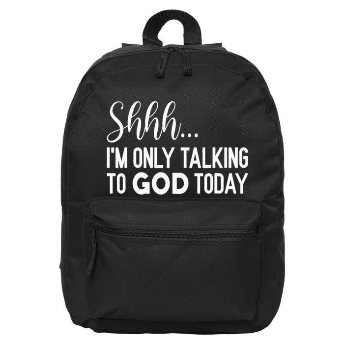 Shhh… IM Only Talking To God Today Funny Christian Saying 16 in Basic Backpack
