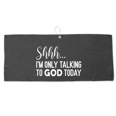 Shhh… IM Only Talking To God Today Funny Christian Saying Large Microfiber Waffle Golf Towel